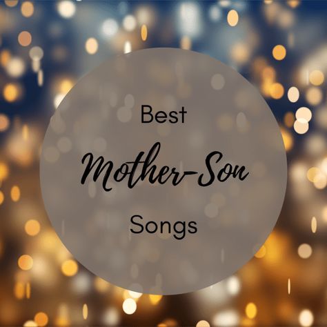 Songs For Sons From Mother, Mother And Son Dance Songs Wedding, Mother Son Dances For Wedding, Birthday Song For Son, Songs For My Son, Mother Son Wedding Songs, Mothers Love For Her Son, Mother Son Songs, Mother Son Wedding Dance