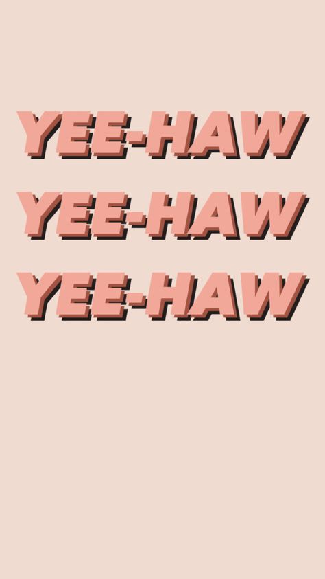 Yee Haw Wallpaper, Yee Haw, Aesthetic Wall, Iphone Wallpapers, Iphone Wallpaper, Wallpapers, Iphone, Movie Posters, Wall