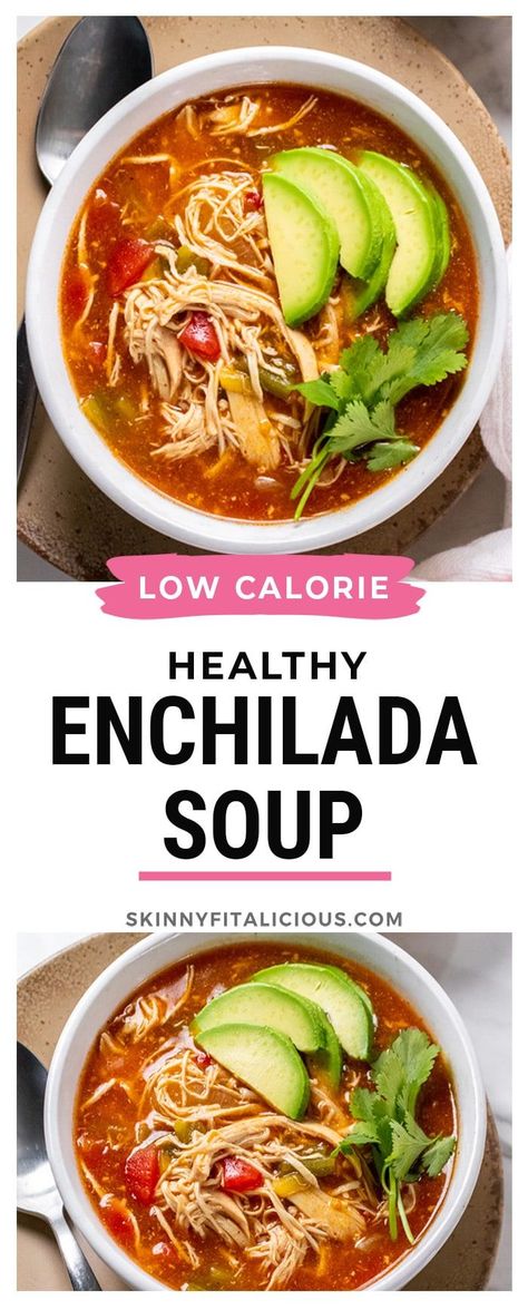 Protein Soup Recipes, Low Calorie Tortilla, Low Calorie Soup Recipe, Healthy Chicken Tortilla Soup, Chicken Enchilada Soup Recipes, Enchilada Soup Recipe, Enchiladas Healthy, Low Calorie Chicken, Low Calorie Soup