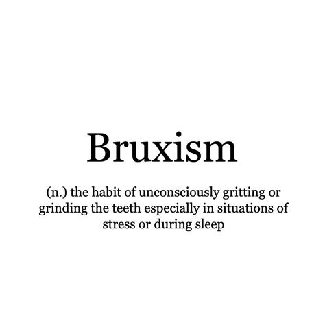 Word of the Day: Bruxism The official word for teeth grinding. It may be an annoying habit to others, but it's also incredibly damaging. --------------------------------------------- We'd love to see how you might use any of our words of the day. Send us your thoughts; the most poetic, funniest or otherwise best will be featured on our feeds and (later this year) our magazine. . . . #WordoftheDay #teeth #grind #grit #vocabulary #learn #sleep #word #writerscommunity Words For Annoyed, Other Words For Annoying, Other Words For Angry, Other Words For Nervous, Ambitchious Definition, Weird Word Definitions, Old Fashioned Words, Words Of The Day, Scary Words