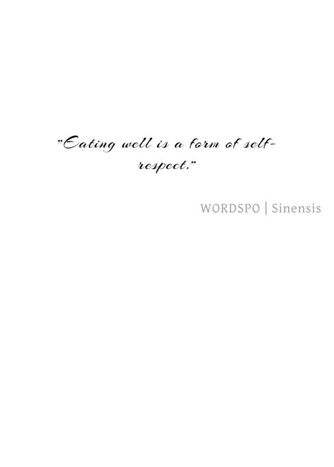 Eating well is a form of self-respect. | Wordspo Self Respect, Eating Well, Words Of Wisdom, Math Equations