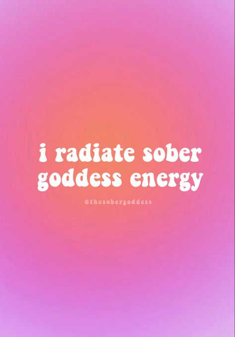 Radiate Energy Quotes, Stop Partying And Grow Up Quotes, I Radiate Goddess Energy Quote, Soberity Quotes Funny, Funny Soberity Quotes, Soberity Aesthetic, Soberity Quotes Inspirational Short, Goddess Energy Quotes, I Radiate Goddess Energy