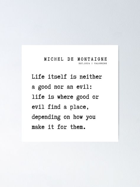 Montaigne Quotes, Michel De Montaigne, Life Itself, Quotes Life, English Lessons, Favorite Quotes, Letter Board, Sale Poster, Life Is