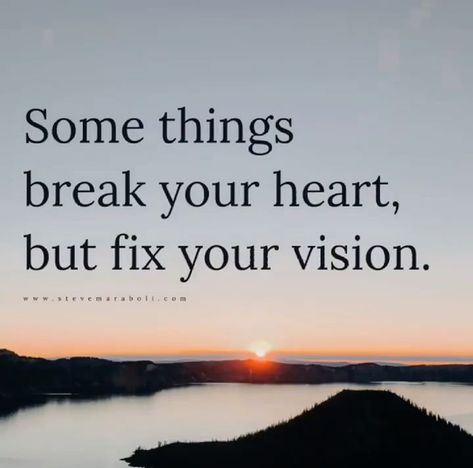 Some things break your heart but fix your vision Steve Maraboli. U Make Me Happy, Vision Quotes, Purpose Quotes, Break Your Heart, Eyes Wide Open, Profound Quotes, Reflection Quotes, Learning Quotes, Best Love Quotes