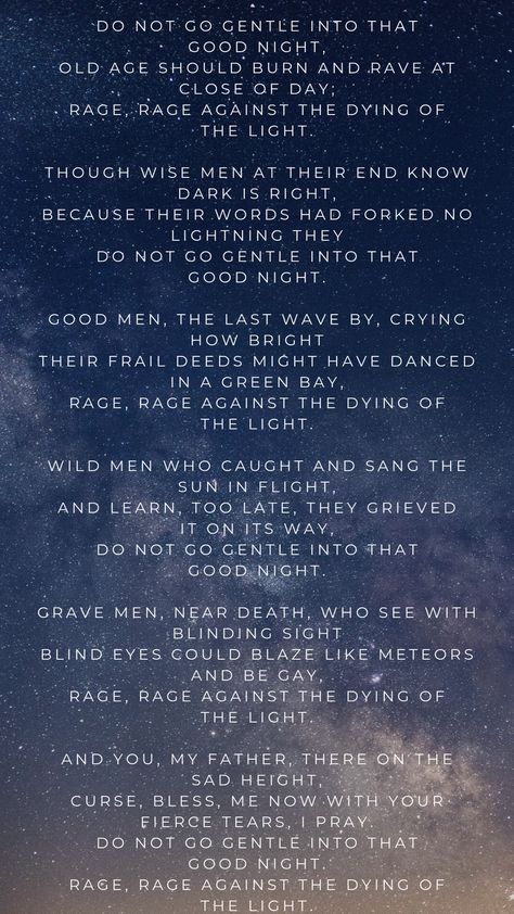 Do Not Go Gentle Into That Good Night Wallpaper, Do Not Go Gently Into That Good Night, Do Not Go Gentle Into That Good Night, Through Every Dark Night Tattoo, Don’t Go Gentle Into That Good Night, Stary Night Quotes, Do Not Go Gentle Into That Good Night Interstellar, Mexican Proverb, Poems About The Night Sky