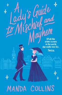 A Lady's Guide to Mischief and Mayhem | Manda Collins | 9781538736135 | NetGalley To Do List Printable, Romance Series, Book Release, Books To Read Online, Historical Romance, Romance Novels, Infamous, Love Book, Reading Online