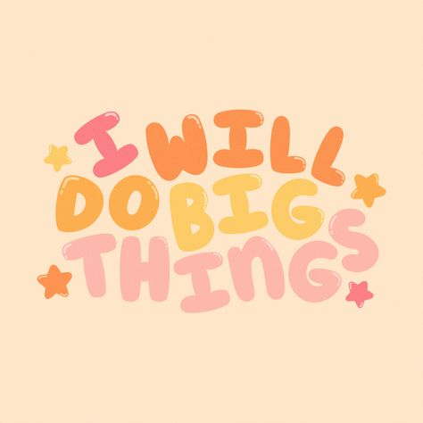 Bubble Writing Quotes, Positive Affirmation Illustration, Teacher Aesthetic Quotes, Cute Quotes Aesthetic Happy, Affirmation Graphic, 2024 Typography, I Will Do Big Things, Pink Wallpaper Quotes, Short Positive Quotes