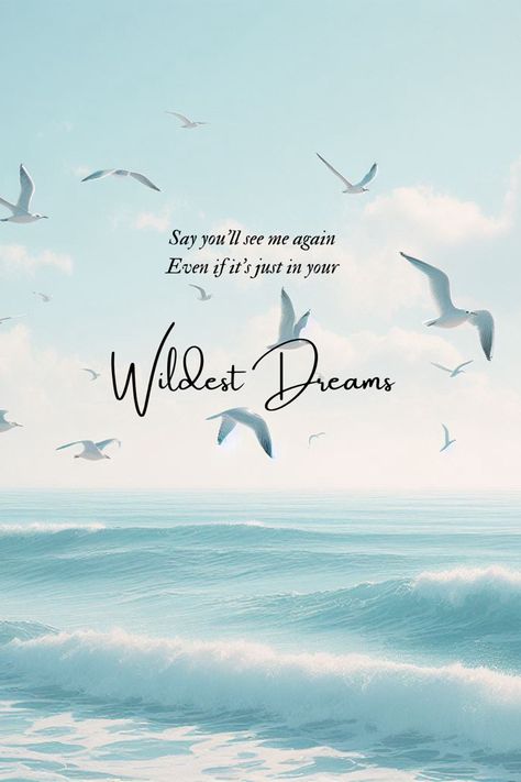 Light blue aesthetic Beach scene with lyrics from wildest dreams say you’ll see me again even if it’s just in your (next is larger and in cursive) wildest dreams Wildest Dreams Lyrics Wallpaper, Taylor Swift Wallpaper Wildest Dreams, 1989 Quotes Taylor Swift, Taylor Swift Wallpaper Aesthetic 1989, Taylor Swift 1989 Quotes, 1989 Taylor Swift Aesthetic Wallpaper Lyrics, 1989 Lyrics Aesthetic, 1989 Taylor Swift Quotes, 1989 Taylor Swift Wallpaper Lyrics