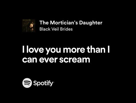 Black Veil Brides Quotes, Black Veil Brides Lyrics, Ptv Lyrics, Discord Status, Emo Lyrics, Spotify Song Lyrics, Queer Platonic, Emo Love, Relatable Lyrics