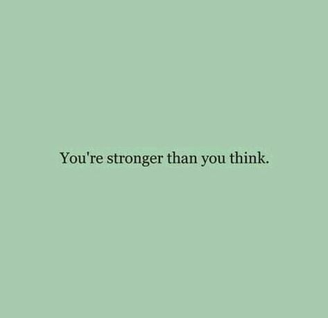 Green Quotes, Stronger Than You Think, Stronger Than You, The Words, You Think, Quotes, Green, Black