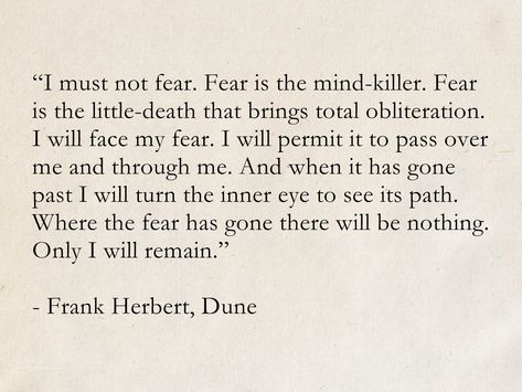 Frank Herbert Dune, Dune Fear Quote, Dune Book Quotes, Frank Herbert Quotes, Dune Quotes Frank Herbert, Quotes About Power, Dune Quotes, Fear Quotes, Frank Herbert