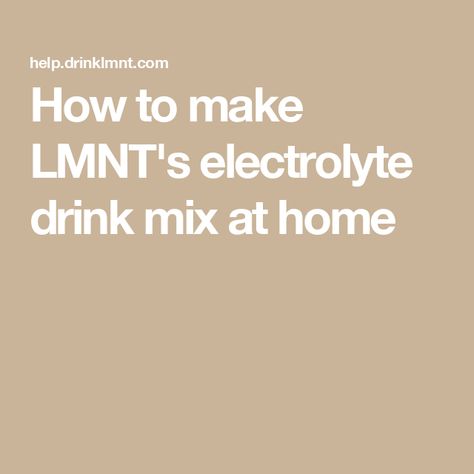 How to make LMNT's electrolyte drink mix at home Drinks For Dehydration, Best Electrolyte Drink, Electrolyte Drink Recipe, Homemade Electrolyte Drink, Drinks At Home, Cooking Substitutions, Fluid And Electrolytes, Healthy Hydration, Hydrating Drinks