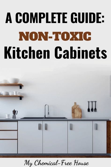 A complete guide to non-toxic kitchen cabinets