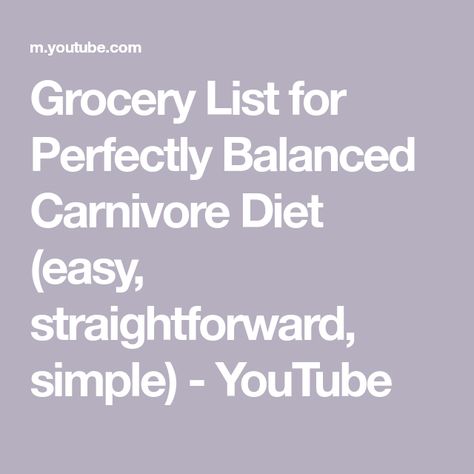 Grocery List for Perfectly Balanced Carnivore Diet (easy, straightforward, simple) - YouTube Diet Grocery List, Carnivore Recipes, Carnivore Diet, Straight Forward, Grocery List, Grocery Lists, Diet