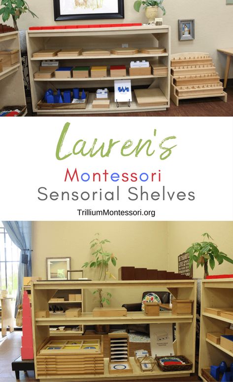 Lauren's Montessori Classroom: Sensorial Area - Trillium Montessori Montessori Shelves, Montessori Trays, Preschool Montessori, Montessori Kindergarten, Montessori Shelf, Montessori Parenting, Montessori Playroom, Montessori Lessons, Montessori Room