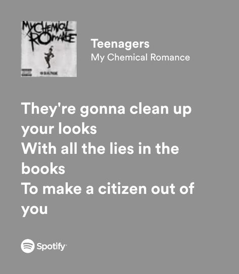 Teenagers My Chemical Romance, Teenagers Scare The Living, Pjo Dr, Spotify Lyrics, My Chemical, My Chemical Romance, Music Lyrics, Poetry, Cabin