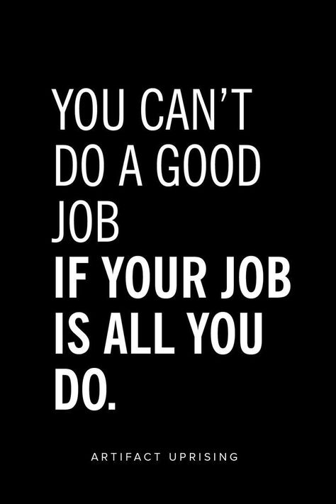 GIRLBOSS MOOD: You can't do a good job if your job is all you do. Queen Quotes Sassy, Work Life Balance Quotes, Life Balance Quotes, Balance Quotes, Work Balance, Aha Moment, Inspirerende Ord, Artifact Uprising, Lesson Learned