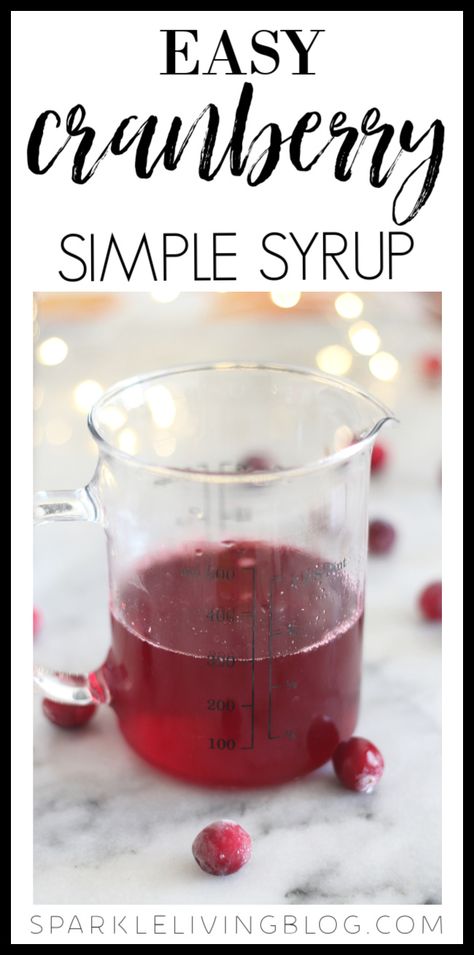 Cranberry Syrup For Drinks, Cranberry Syrup, Drinks With Cranberry Simple Syrup, Cranberry Orange Simple Syrup, Cranberry Simple Syrup Recipe, Christmas Drinks Cranberry, Cranberry Syrup Cocktail, Cranberry Recipe, Flavored Simple Syrup Recipe