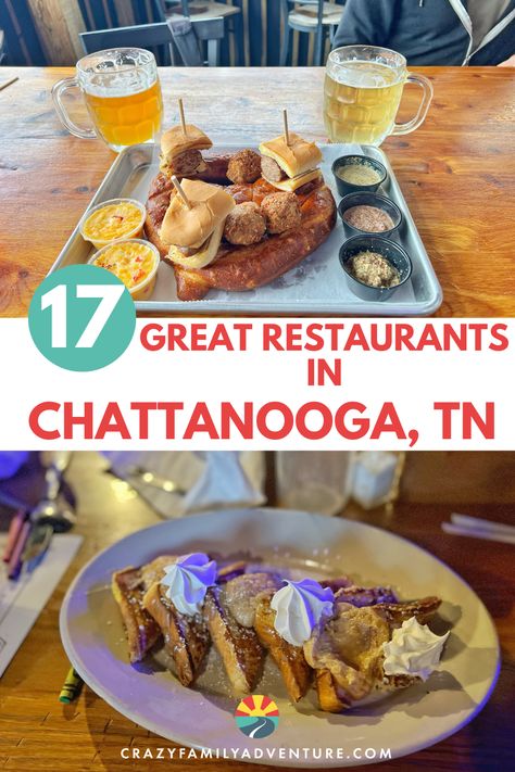 Contains 2 images the top image shows a great lunch with 2 beers, and the bottom image shows a platter of French toast, 17 Chattanooga Restaurants Living In Chattanooga Tennessee, Chattanooga Tennessee Restaurants, Chattanooga Restaurants, Rv Travel Destinations, Eastern Tennessee, Tennessee Road Trip, Renn Faire, Happy Glamper, 2024 Travel