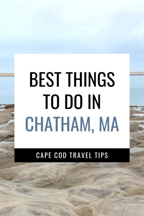 pin image for best things to do in Chatham, Massachusetts blog post Things To Do In Chatham Ma, Cape Cod Chatham, Chatham Massachusetts, Cape Cod Travel, Chatham Bars Inn, Chatham Cape Cod, Cape Cod Vacation, Massachusetts Travel, England Trip