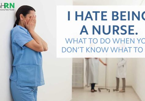 I Hate Being a Nurse - What to Do When You Don't Know What to Do – FRESHRN Nursing Burnout, List Of Emotions, Being A Nurse, Mental Break, Stressful Job, Personal Mission, Becoming A Nurse, New Nurse, Nursing Jobs