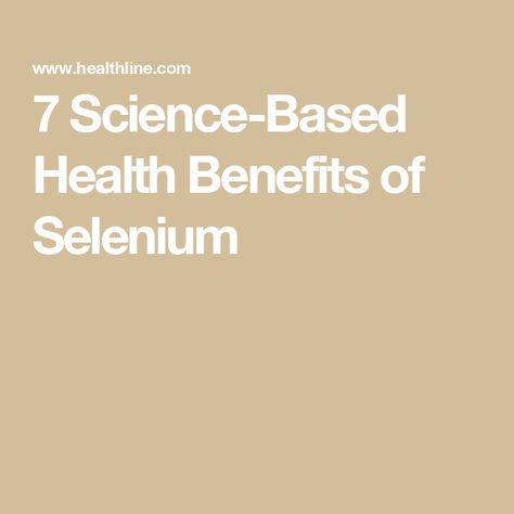 7 Science-Based Health Benefits of Selenium Selenium Benefits, Selenium Deficiency, Selenium Supplement, Selenium Rich Foods, People With Hiv, Nutrient Deficiency, Thyroid Hormone, Thyroid Health, Chronic Condition