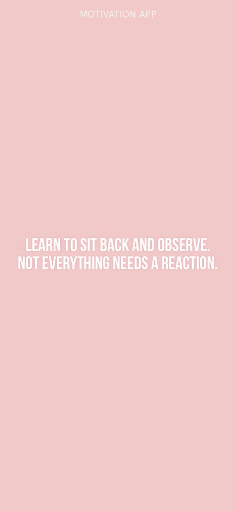 Learn To Sit Back And Observe, Sit Back And Observe Quotes, Vibrations Quotes, Reaction Quotes, Leaves Photography, Vision Board Photos, Motivation App, Autumn Leaves Photography