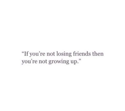 Quote of the day (yesterday actually) Friends Come And Go, Friends Leave, Losing Friends, You Quotes, Come And Go, Be Successful, Emotional Support, Friends Quotes, Be Yourself Quotes