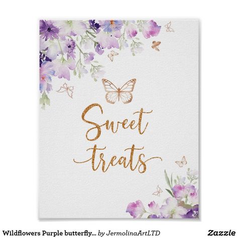 Wildflowers Purple butterfly sweets treats Poster Butterfly Sign, Sweet 15 Party Ideas Quinceanera, Butterfly Favors, Sweet 15 Party Ideas, Butterfly Baby Shower, Simple Baby Shower, Butterfly Theme, Butterfly Birthday, Butterfly Baby