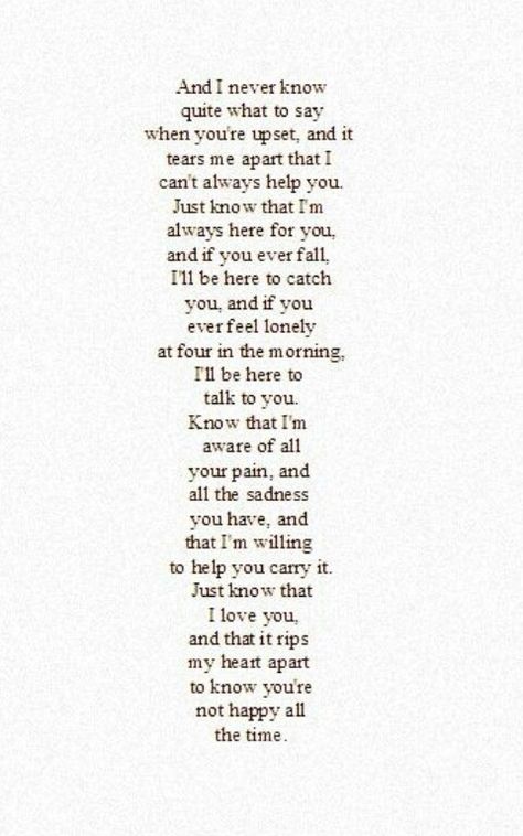 I may not always know just what to say, but I'll always be here for you. Always Here For You Quotes, Always Love You Quotes, Ill Always Love You, Always Here For You, Yourself Quotes, Missing You Quotes, Love You Quotes, You Quotes, Love Yourself Quotes