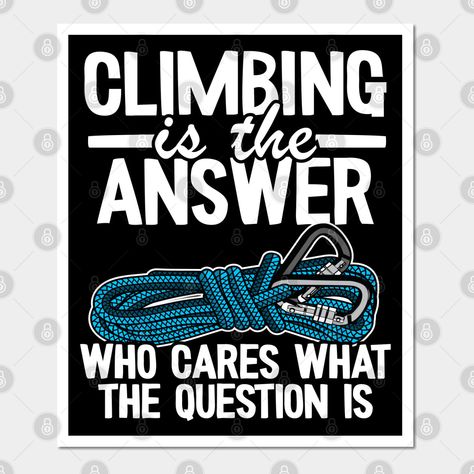 Funny Rock Climbing Quotes, Rock Climbing Jokes, Rock Climbing Memes Funny, Bouldering Quotes, Rock Climbing Quotes, Boulder Wall, Vintage Climbing, Climbing Quotes, Climbing Carabiner