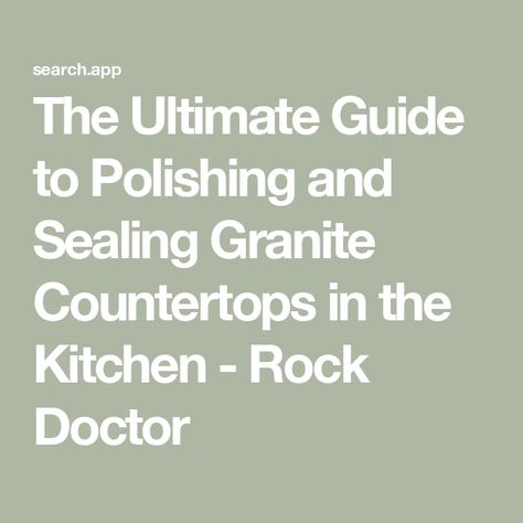 The Ultimate Guide to Polishing and Sealing Granite Countertops in the Kitchen - Rock Doctor Sealing Granite Countertops, Quartz Cleaner, Cleaning Granite Countertops, Granite Polish, Granite Cleaner, How To Clean Granite, Natural Stone Countertops, Clean Tile Grout, Stainless Steel Cleaner