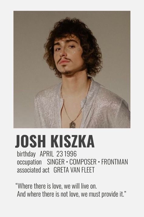 Josh Kiszka Quotes, Josh Kiska, Gvf Tattoo, Kiszka Twins, Joshua Kiszka, Ages Of Man, Josh Kiszka, Star Crossed Lovers, Poster Room