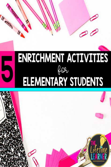 Second Grade Enrichment Activities, Enrichment Activities For 3rd Grade, First Grade Enrichment Activities, High Ability Learners Activities, Elementary Enrichment Activities, 6th Grade Enrichment Activities, 1st Grade Enrichment Activities, Enrichment Activities For Elementary, High Ability Learners