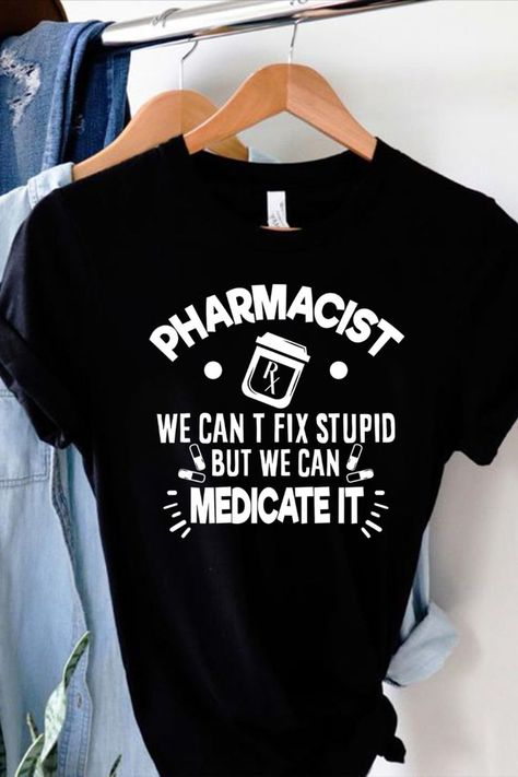 Funny Pharmaceuticals / Pharmacology / Pharmd / Druggist / Pharm Tech. Complete your collection of medicine pharmacologist. We Can't Fix Stupid but We Can Medicate It. Great present for college / school, future graduate, technician, pre vet, dad, pop, mom, fix stupid pharmacy student gifts t-shirt, fix stupid gifts, gift idea, women/men pharmacist, fix stupid, great present, medicine pharmacologist accessories. Pharmacist Graduation, Pharmacy School Graduation, Pharmacist Shirt, Pharmacy School, Pharmacist Gift, Pharmacist, Fitted Sweater, Student Gifts, Unisex Shirts