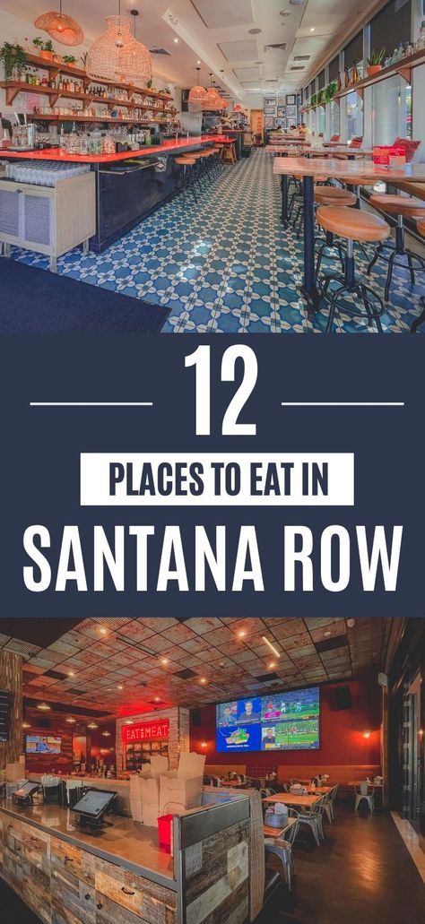 photos of two featured restaurants in Santana Row plus text 12 places to eat in Santana Row Santana Row San Jose, San Francisco Road Trip, Santana Row, Sunset Dinner, California Restaurants, California Travel Guide, Texas Vacations, Cool Restaurant, Utah Travel