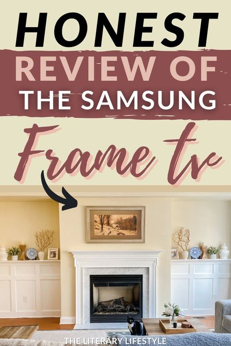 honest review of the samsung frame tv Over Fireplace Decor Ideas, Over Fireplace Decor, Samsung Picture, Picture Frame Tv, Tv Above Fireplace, Family Friendly Living Room, Tv Over Fireplace, Modern Design Trends, Bedroom Frames