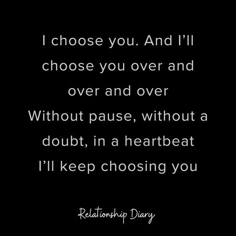 #lovequotesforhim #relationshipquotes #relationshipadvice #relationshipstatus #couplequotes I Would Choose You Quotes, I’ll Keep Choosing You, I Chose You Over Everyone Quotes, Please Choose Me Quotes, If You Have To Choose Between Me And Her, I Choose You Quotes, Choose Me Quotes, Like You Quotes, Our Love Quotes