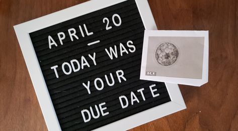 Today Would Have Been My Due Date, Happy Due Date Quote, Misscarage Due Date Quotes, Baby Due Date Quotes, Due Date Of Miscarried Baby Quotes, Happy Due Date, Pregnancy Due Date, Baby Due Date, Pregnancy And Infant Loss