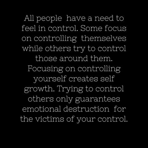 Quotes About Controlling People, Self Control Quotes, Controlling Relationships, Controlling People, Control Quotes, Behavior Quotes, Situation Quotes, Boundaries Quotes, Self Growth