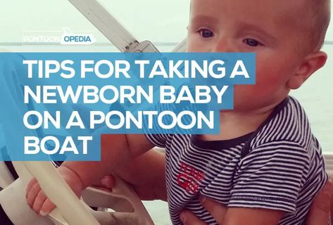 11 Things I Learned When Taking a Newborn Baby on Pontoon Boat Boating With Baby, Baby Bot, Boating Tips, Baby Hammock, One Month Old, Boat Food, Old Boats, Things I Learned, Baby Seat