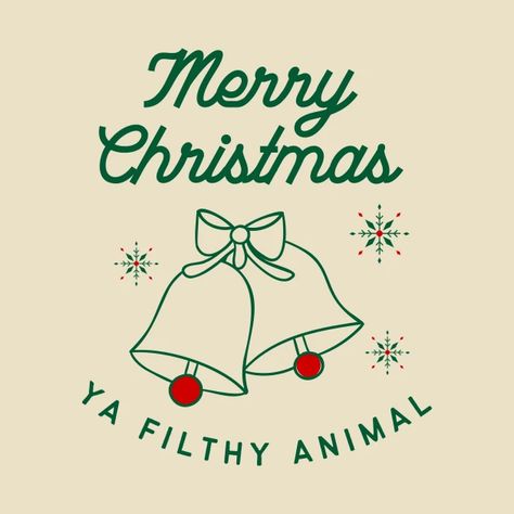 Merry Christmas Ya Flithy Animal Christmas Bells Minimalist - Merry Christmas Ya Flithy Animal - T-Shirt | TeePublic Merry Christmas Ya Filthy Animal, Christmas Wallpapers, Cute Christmas Shirts, Ya Filthy Animal, Animal Christmas, Filthy Animal, Wallpaper Iphone Christmas, Christmas Store, Holiday Humor