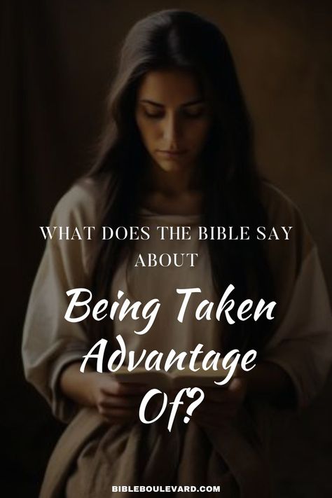 What Does the Bible Say About Being Taken Advantage Of? Best Bible Verses, Bible Says, Bible Knowledge, The Wisdom, S Word, The Bible, Bible Study, Read More, Verses