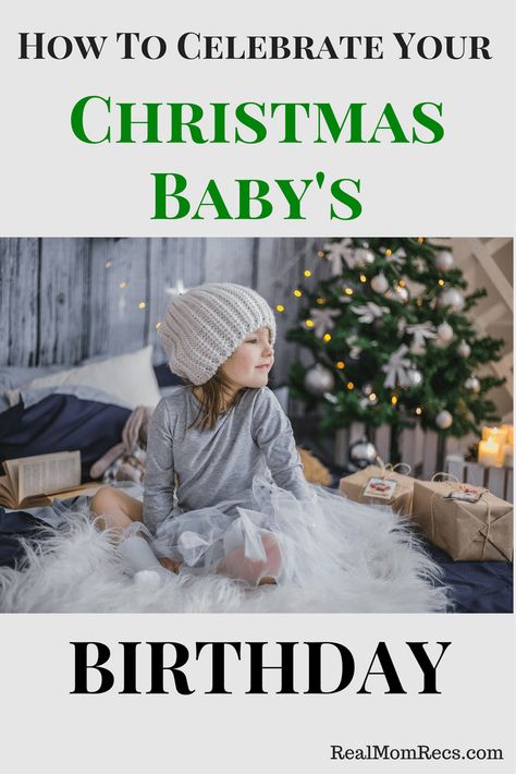 How to Celebrate Your Christmas Baby's Birthday Christmas Birthday Traditions, Christmas With A One Year Old, 1st Birthday In December, December Baby Birthday Ideas, Birthday On Christmas Day, First Birthday Near Christmas, December Baby Birthday, Holiday Traditions To Start With Baby, Christmas Baby Birthday