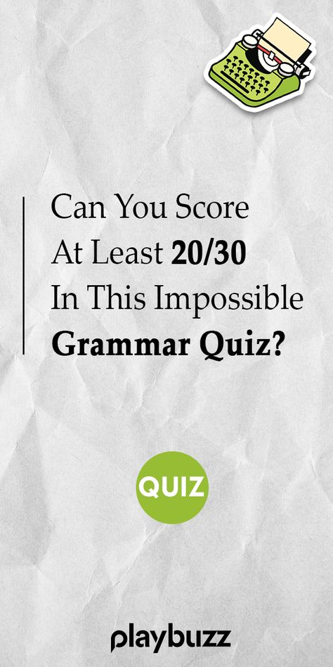 Can You Score At Least 20/30 In This Impossible Grammar Quiz? #PlaybuzzQuiz General Knowledge Quiz Trivia Language English Grammar Quiz, Language Quiz, English Quiz, Vocabulary Quiz, Grammar Quiz, Playbuzz Quiz, Basic Grammar, Knowledge Quiz, Trivia Quizzes