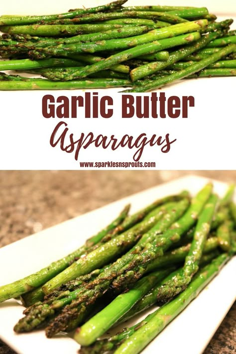 Garlic Butter Asparagus, Side For Dinner, Butter Asparagus, Asparagus Recipes Oven, Easy Asparagus Recipes, Best Asparagus Recipe, Asparagus Recipes Baked, Grilled Asparagus Recipes, Steamed Asparagus