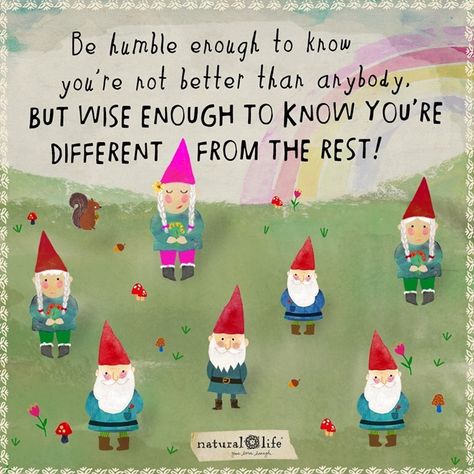 Natural Life on Instagram: “There's gnome-one like you! 🍄🐛🦋” Humble Enough To Know, Natural Life Quotes, Pastel Quotes, Life Proverbs, Why Try, What Makes You Unique, Be Humble, Ponte Vedra Beach, Comfy Clothes