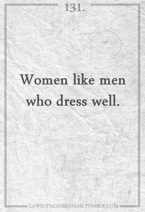 Dress Well, Sharp Dressed Man, Well Dressed Men, Modern Man, Well Dressed, The Words, True Stories, Inspire Me, Wise Words