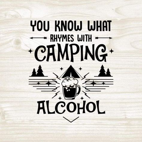 Camping Puns, Alcohol Clipart, Camper Quotes, Camper Svg, Camping Quotes, Tent Campers, Svg Shirt, Camping Svg, Funny Camping