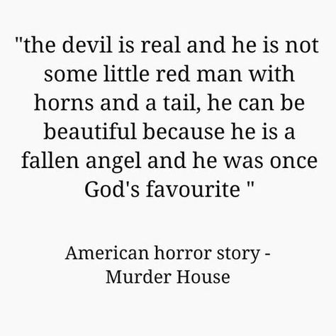 The Devil Is Real He Can Be Beautiful, She Devil Quotes, Quotes About Demons, Devil Love Quotes, Quotes About The Devil, Devilish Quotes, The Devil Quotes, Romantic Shakespeare Quotes, Blood Quotes